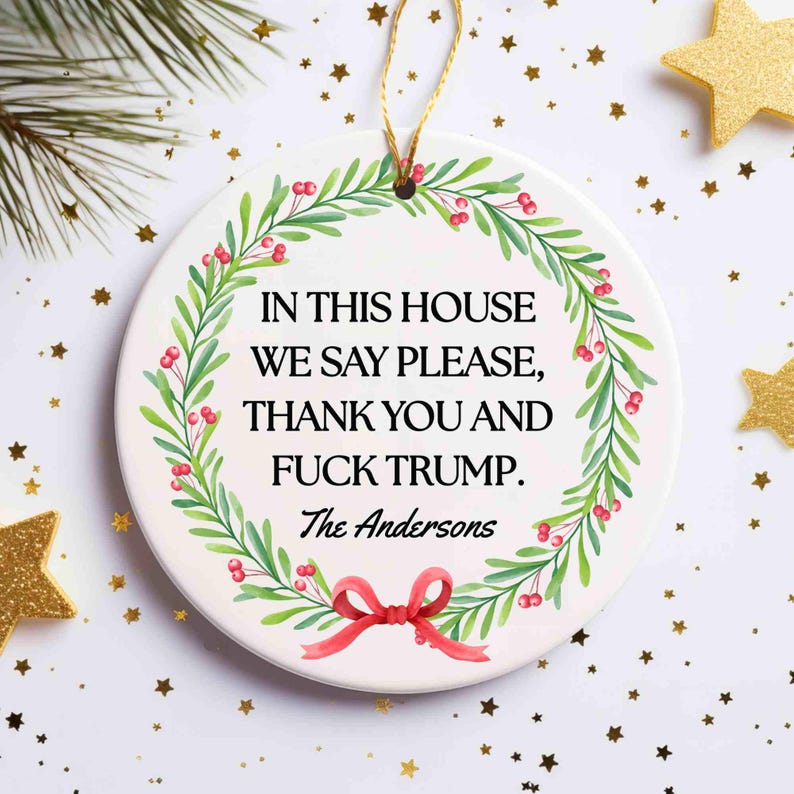 Custom Anti Trump Ornament, Personalized Christmas Ornament, Funny Liberal Gifts, Anti Trump Christmas Gift, Anti Maga Anti Fascism Ornament
